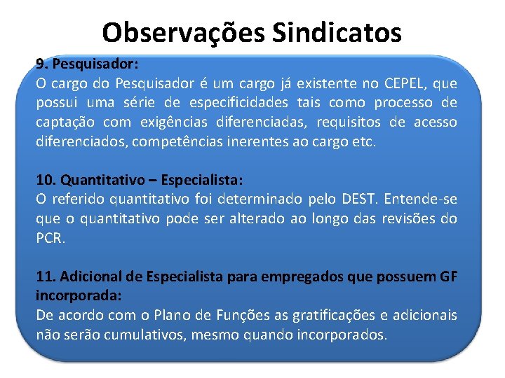 Observações Sindicatos 9. Pesquisador: O cargo do Pesquisador é um cargo já existente no