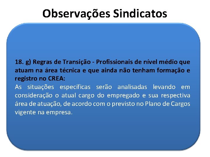 Observações Sindicatos 18. g) Regras de Transição - Profissionais de nível médio que atuam