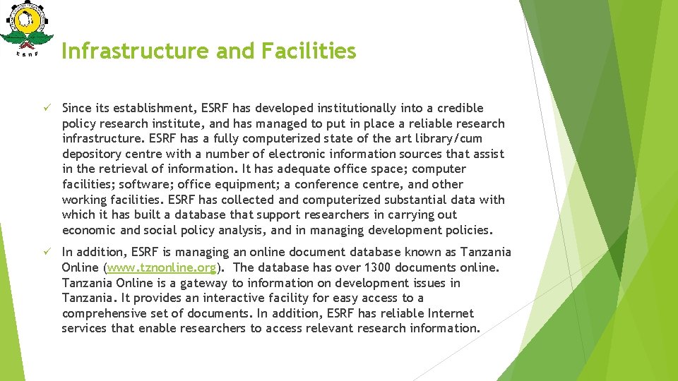 Infrastructure and Facilities ü Since its establishment, ESRF has developed institutionally into a credible
