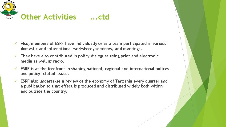 Other Activities . . . ctd ü Also, members of ESRF have individually or