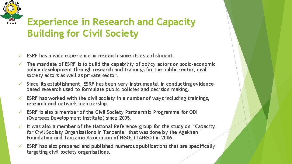 Experience in Research and Capacity Building for Civil Society ü ESRF has a wide