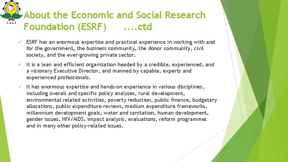 About the Economic and Social Research Foundation (ESRF). . ctd ü ESRF has an