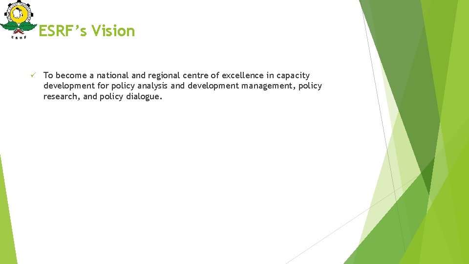 ESRF’s Vision ü To become a national and regional centre of excellence in capacity