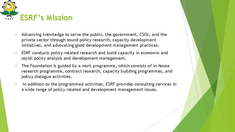 ESRF’s Mission ü Advancing knowledge to serve the public, the government, CSOs, and the