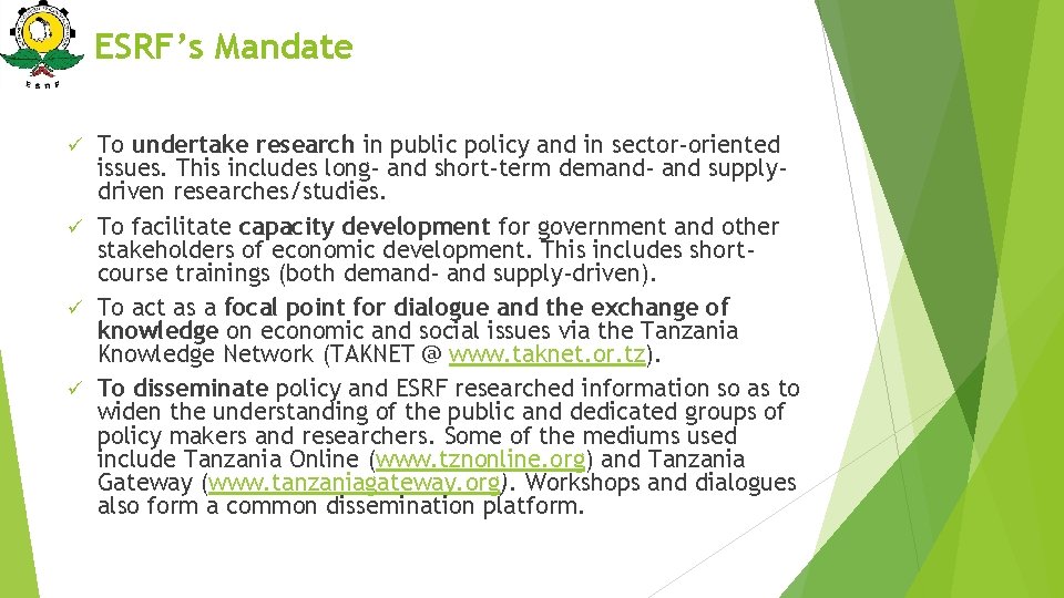 ESRF’s Mandate To undertake research in public policy and in sector-oriented issues. This includes