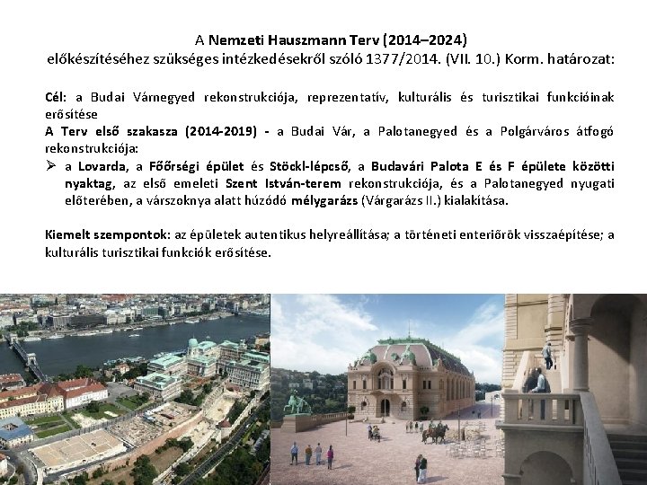 A Nemzeti Hauszmann Terv (2014– 2024) előkészítéséhez szükséges intézkedésekről szóló 1377/2014. (VII. 10. )