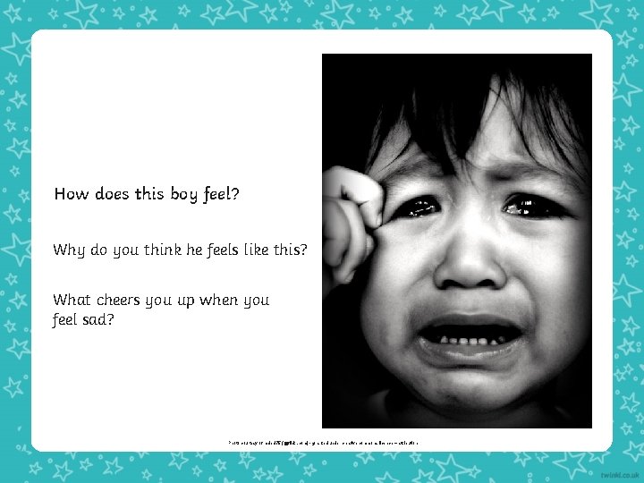 How does this boy feel? Why do you think he feels like this? What How does this boy feel? Why do you think he feels like this? What