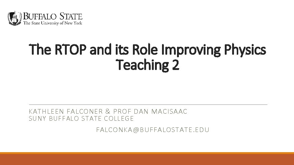 The RTOP and its Role Improving Physics Teaching 2 KATHLEEN FALCONER & PROF DAN