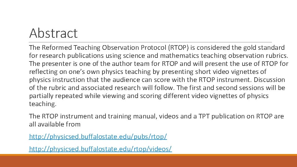 Abstract The Reformed Teaching Observation Protocol (RTOP) is considered the gold standard for research