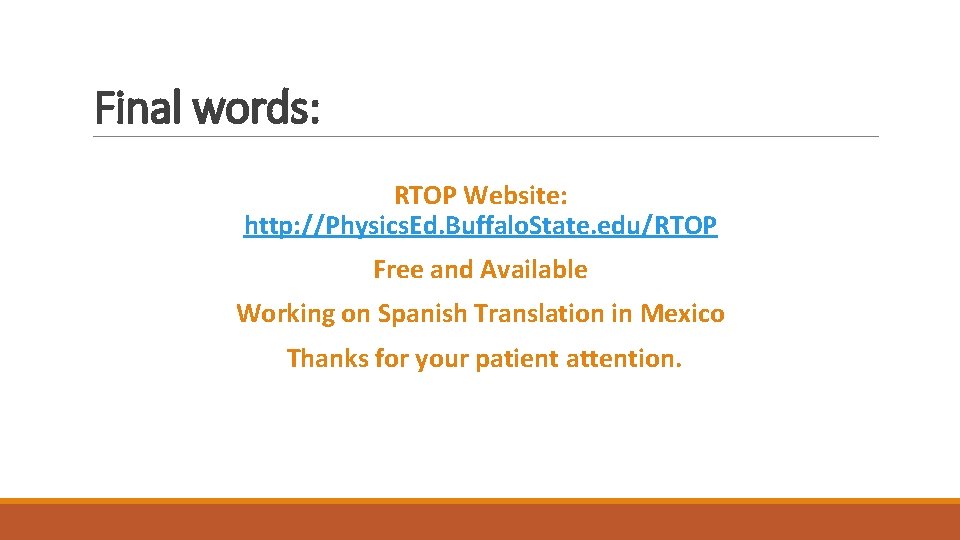 Final words: RTOP Website: http: //Physics. Ed. Buffalo. State. edu/RTOP Free and Available Working