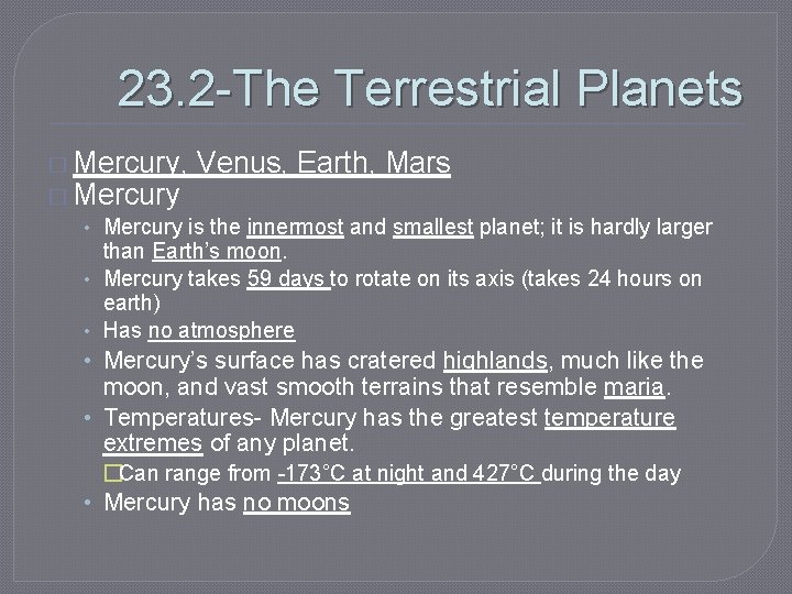 23. 2 -The Terrestrial Planets � Mercury, Venus, Earth, Mars � Mercury • Mercury