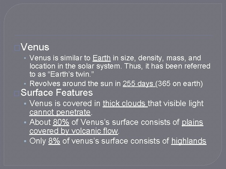 �Venus • Venus is similar to Earth in size, density, mass, and location in