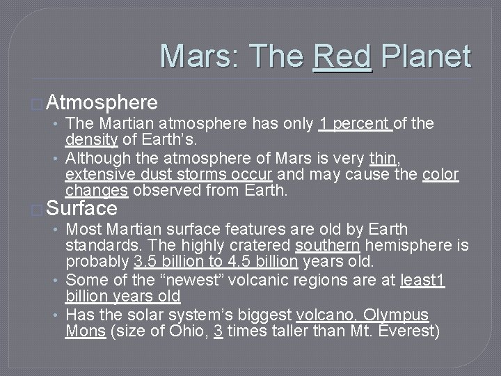 Mars: The Red Planet � Atmosphere • The Martian atmosphere has only 1 percent