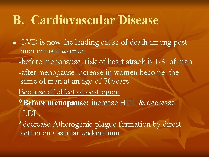 B. Cardiovascular Disease n CVD is now the leading cause of death among post