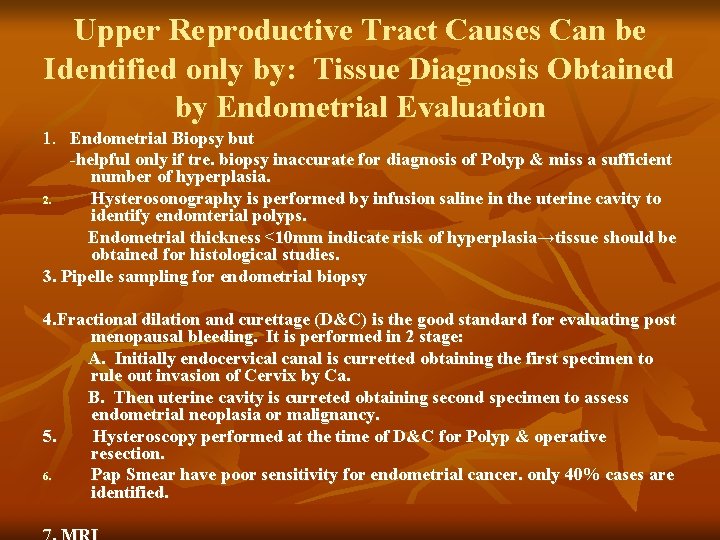 Upper Reproductive Tract Causes Can be Identified only by: Tissue Diagnosis Obtained by Endometrial