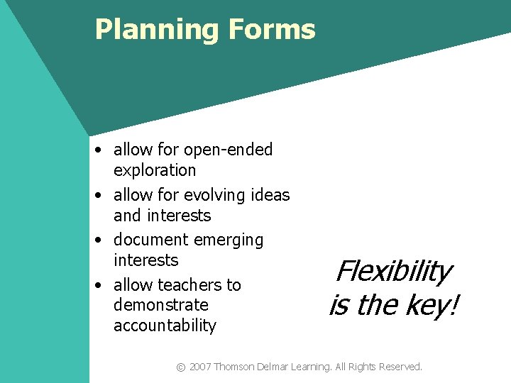 Planning Forms • allow for open-ended exploration • allow for evolving ideas and interests