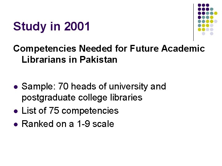 Study in 2001 Competencies Needed for Future Academic Librarians in Pakistan l l l