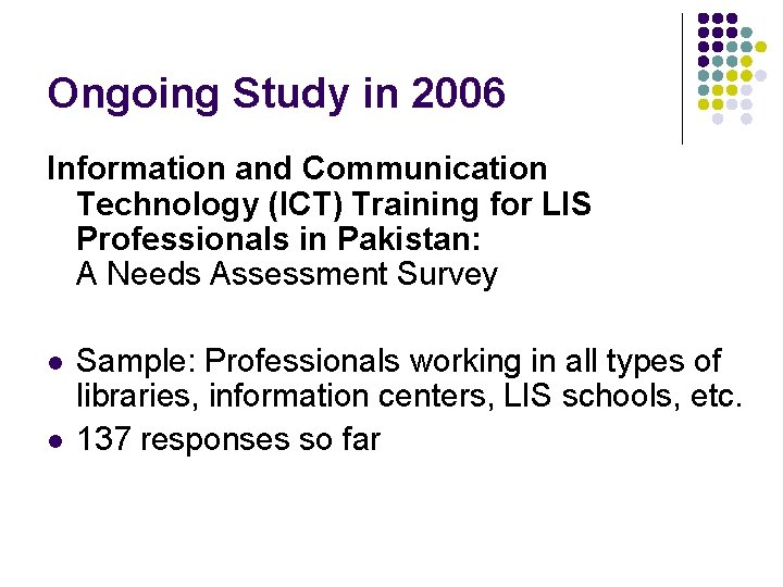 Ongoing Study in 2006 Information and Communication Technology (ICT) Training for LIS Professionals in