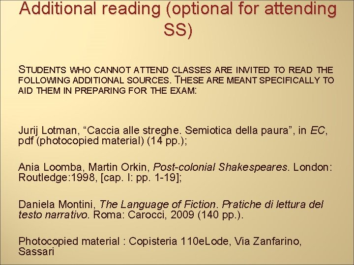 Additional reading (optional for attending SS) STUDENTS WHO CANNOT ATTEND CLASSES ARE INVITED TO