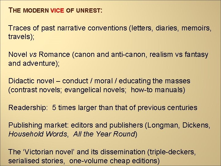 THE MODERN VICE OF UNREST: Traces of past narrative conventions (letters, diaries, memoirs, travels);