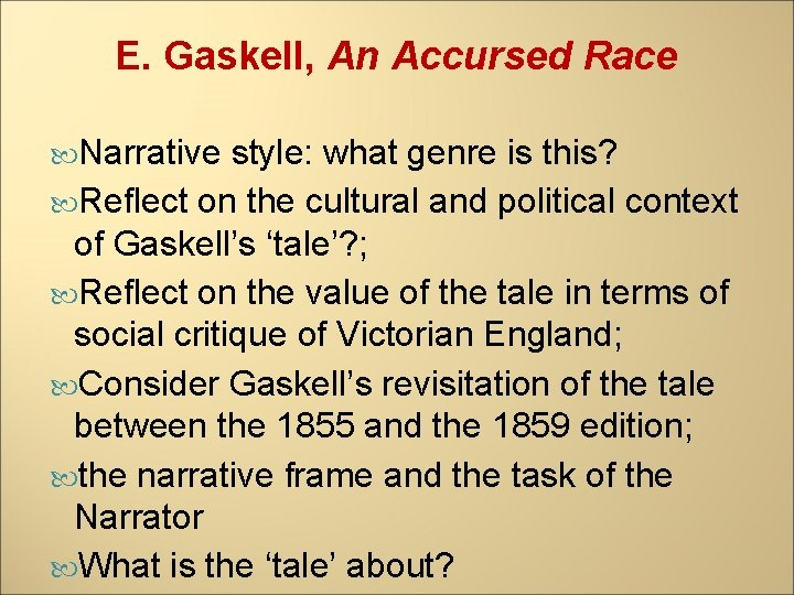 E. Gaskell, An Accursed Race Narrative style: what genre is this? Reflect on the