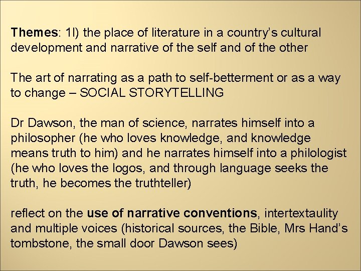 Themes: 1 I) the place of literature in a country’s cultural development and narrative