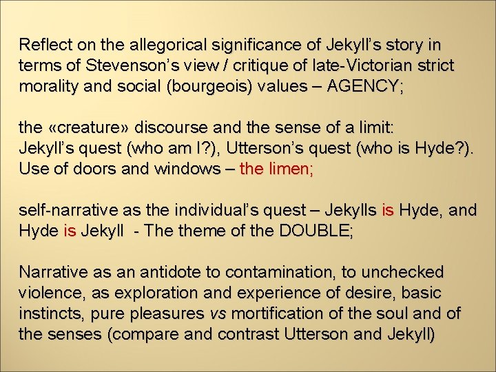 Reflect on the allegorical significance of Jekyll’s story in terms of Stevenson’s view /