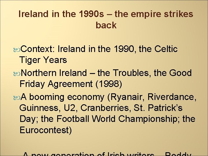 Ireland in the 1990 s – the empire strikes back Context: Ireland in the