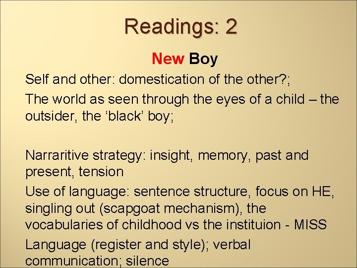 Readings: 2 New Boy Self and other: domestication of the other? ; The world
