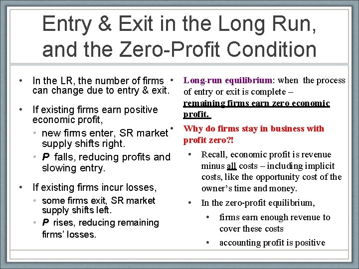 Entry & Exit in the Long Run, and the Zero-Profit Condition • In the