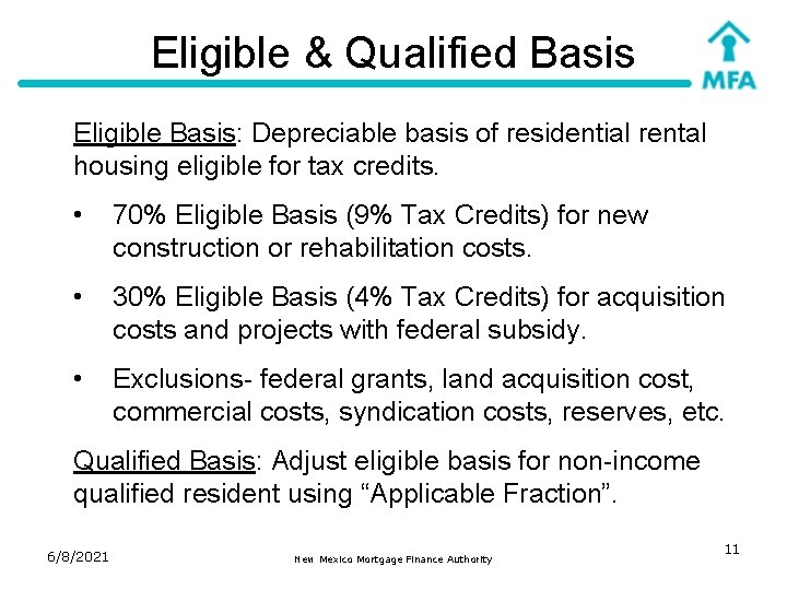 Eligible & Qualified Basis Eligible Basis: Depreciable basis of residential rental housing eligible for