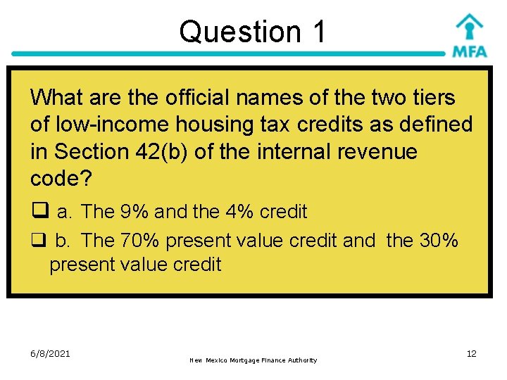 Question 1 What are the official names of the two tiers of low-income housing