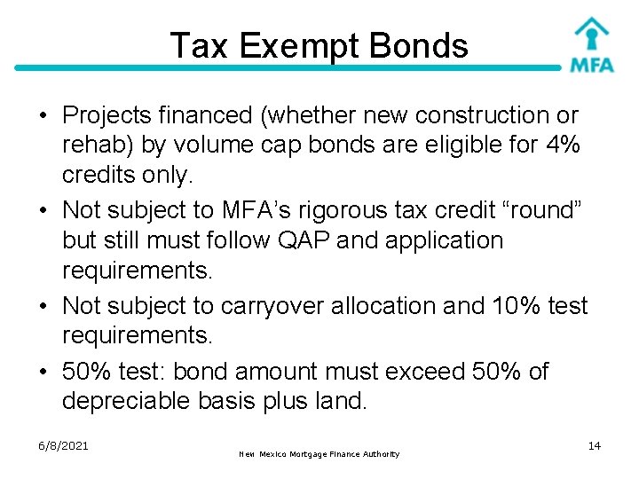 Tax Exempt Bonds • Projects financed (whether new construction or rehab) by volume cap