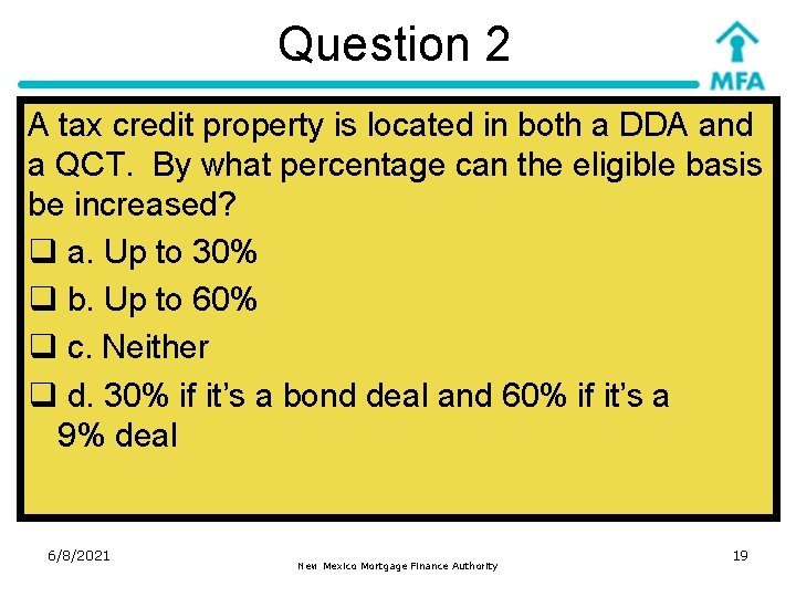 Question 2 A tax credit property is located in both a DDA and a