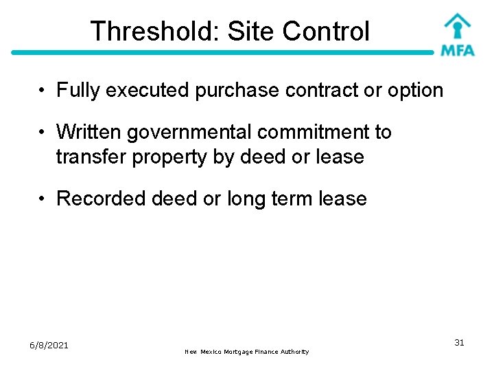 Threshold: Site Control • Fully executed purchase contract or option • Written governmental commitment