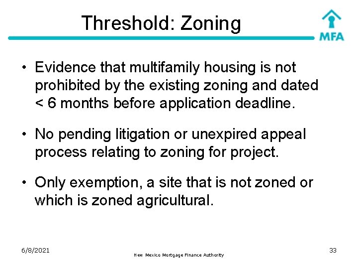 Threshold: Zoning • Evidence that multifamily housing is not prohibited by the existing zoning