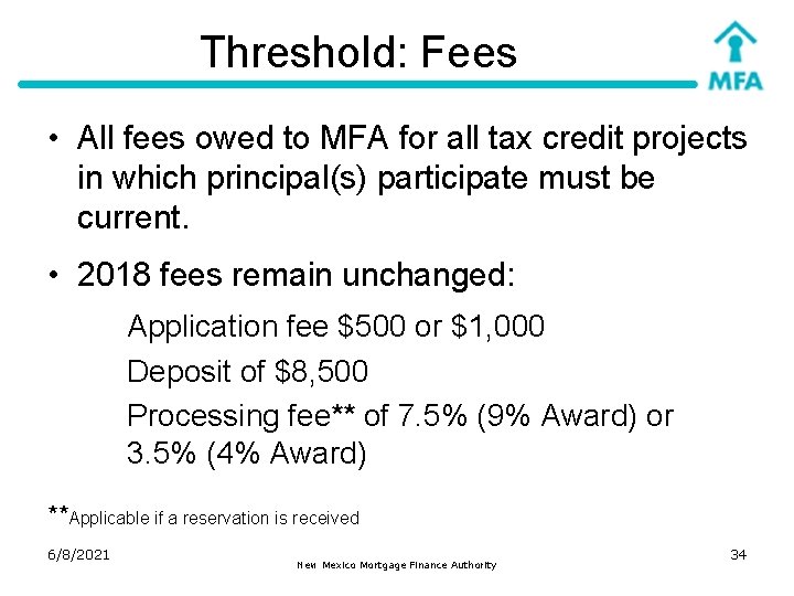 Threshold: Fees • All fees owed to MFA for all tax credit projects in