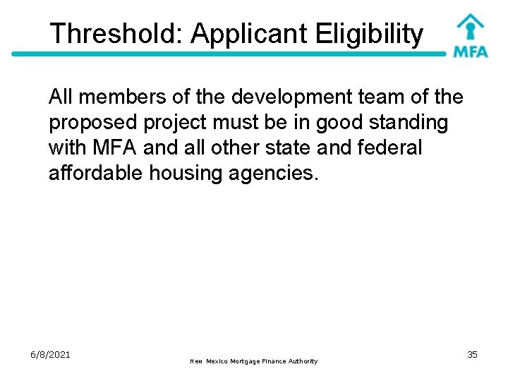 Threshold: Applicant Eligibility All members of the development team of the proposed project must
