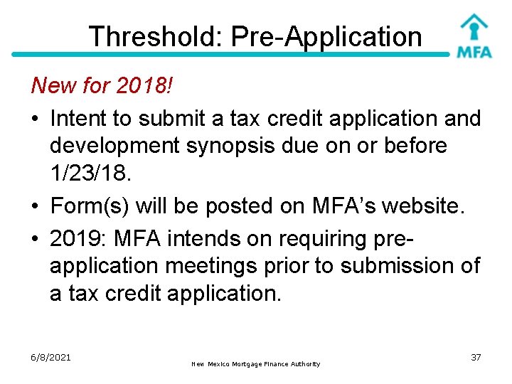 Threshold: Pre-Application New for 2018! • Intent to submit a tax credit application and