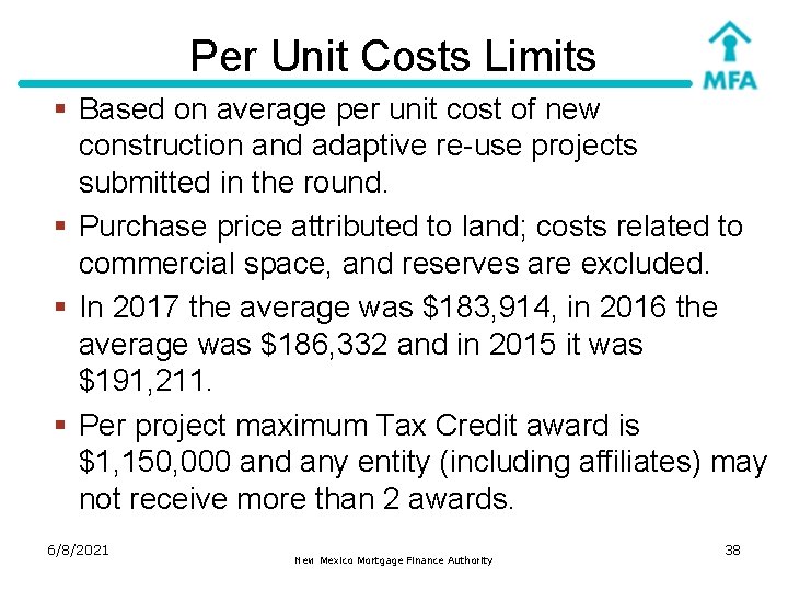Per Unit Costs Limits § Based on average per unit cost of new construction