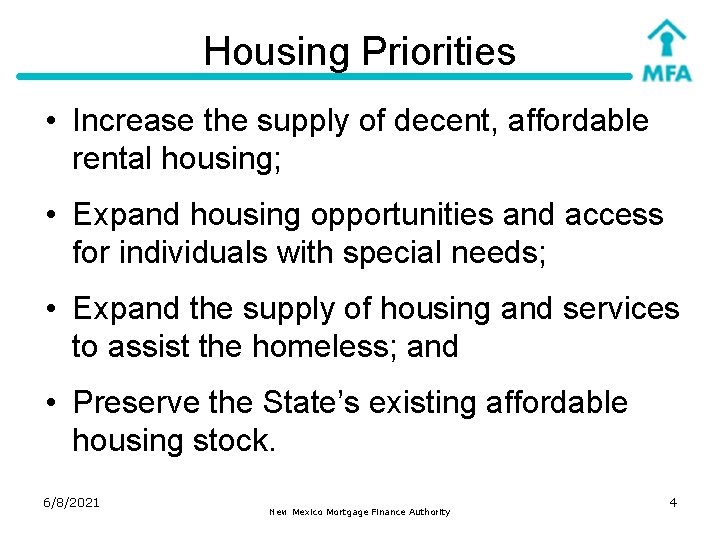 Housing Priorities • Increase the supply of decent, affordable rental housing; • Expand housing