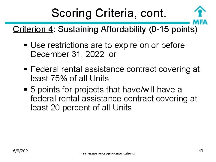 Scoring Criteria, cont. Criterion 4: Sustaining Affordability (0 -15 points) § Use restrictions are