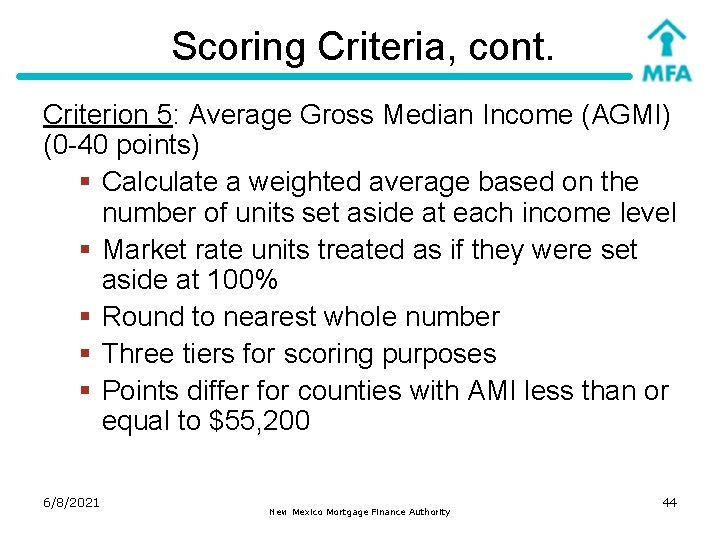 Scoring Criteria, cont. Criterion 5: Average Gross Median Income (AGMI) (0 -40 points) §