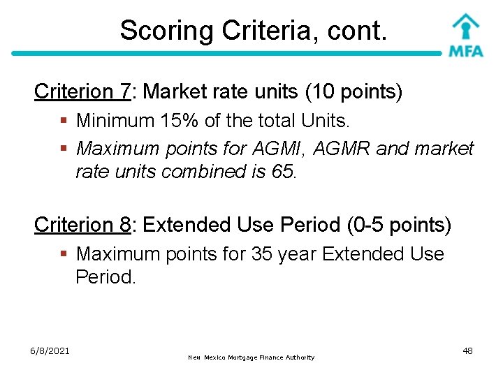 Scoring Criteria, cont. Criterion 7: Market rate units (10 points) § Minimum 15% of
