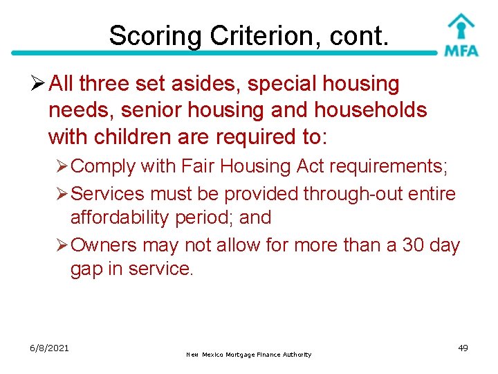 Scoring Criterion, cont. Ø All three set asides, special housing needs, senior housing and