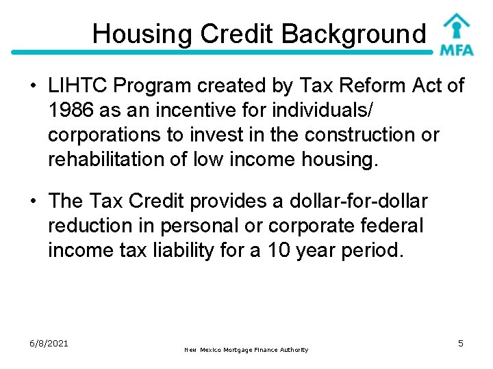 Housing Credit Background • LIHTC Program created by Tax Reform Act of 1986 as