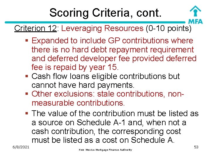 Scoring Criteria, cont. Criterion 12: Leveraging Resources (0 -10 points) § Expanded to include