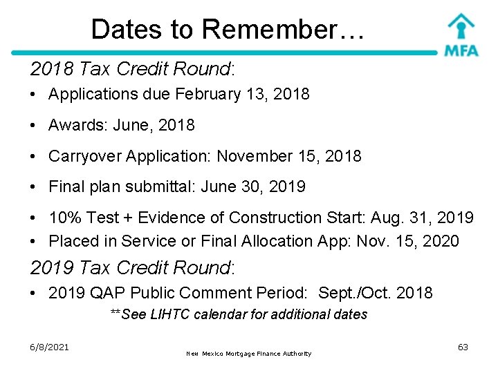 Dates to Remember… 2018 Tax Credit Round: • Applications due February 13, 2018 •