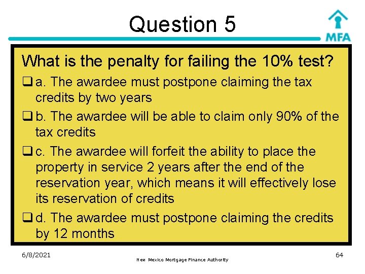 Question 5 What is the penalty for failing the 10% test? q a. The