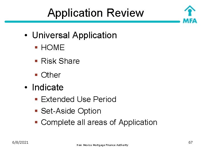 Application Review • Universal Application § HOME § Risk Share § Other • Indicate
